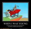 demotivational-posters-when-i-was-young.jpg