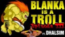 Blanka is a Troll - Episode 3