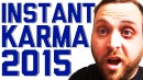 Instant Karma Fails Compilation 2015
