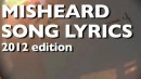 Misheard Song Lyrics: 2012 Edition