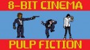 Pulp Fiction - 8 Bit Cinema