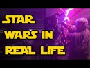 Star Wars In Real Life