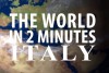 The World in 2 Minutes: Italy