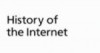 History of the Internet