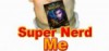 Super Nerd Me!