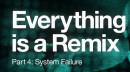 Everything is a Remix Part 4