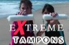 Extreme Tampons
