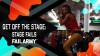 Get off the Stage: Stage Fails